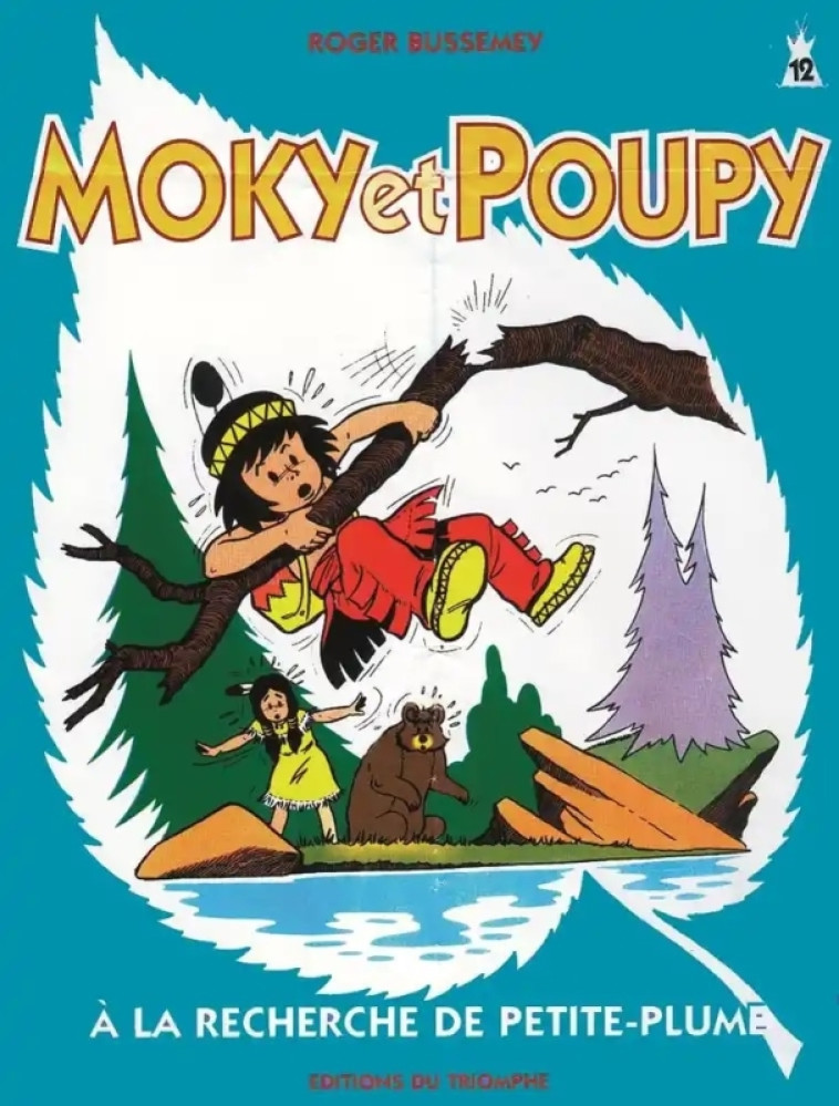 MOKY & POUPY - MOKY ET POUPY A LA RECHERCHE DE PETITE-PLUME, TOME 12 - Roger Bussemey - TRIOMPHE