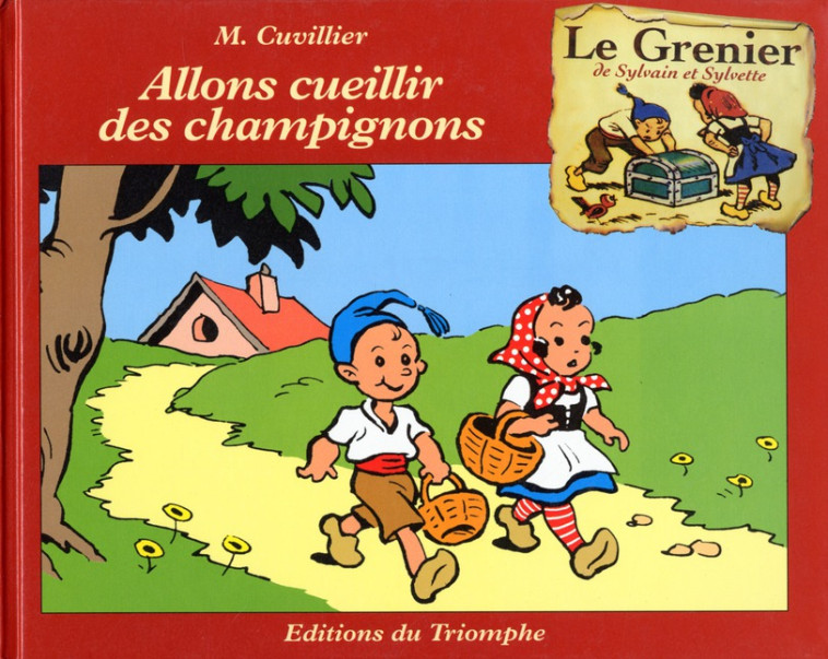 LE GRENIER DE SYLVAIN ET SYLVE - ALLONS CUEILLIR DES CHAMPIGNONS - CUVILLIER MAURICE - TRIOMPHE