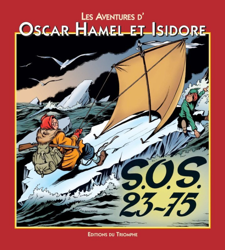 LES AVENTURES D-OSCAR HAMEL ET - SOS 23-75, TOME 7 - Frédéric-Antonin Breysse - TRIOMPHE