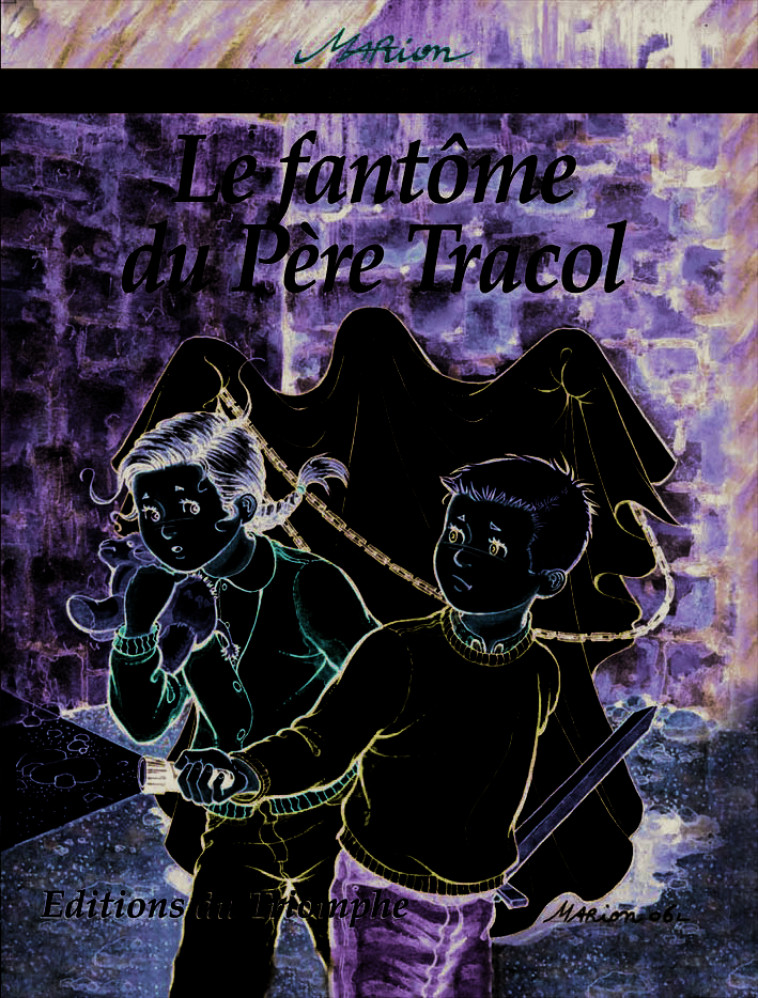 PAUL ET COLOMBE - LE FANTOME DU PERE TRACOL, TOME 3 - Marion Raynaud de Prigny - TRIOMPHE