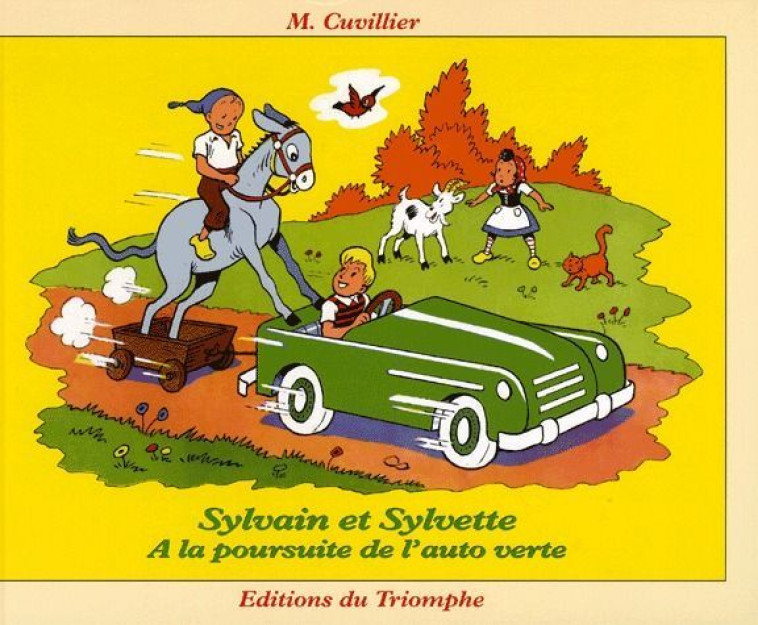 SYLVAIN ET SYLVETTE - A LA POURSUITE DE L-AUTO VERTE, TOME 25 - CUVILLIER MAURICE - TRIOMPHE