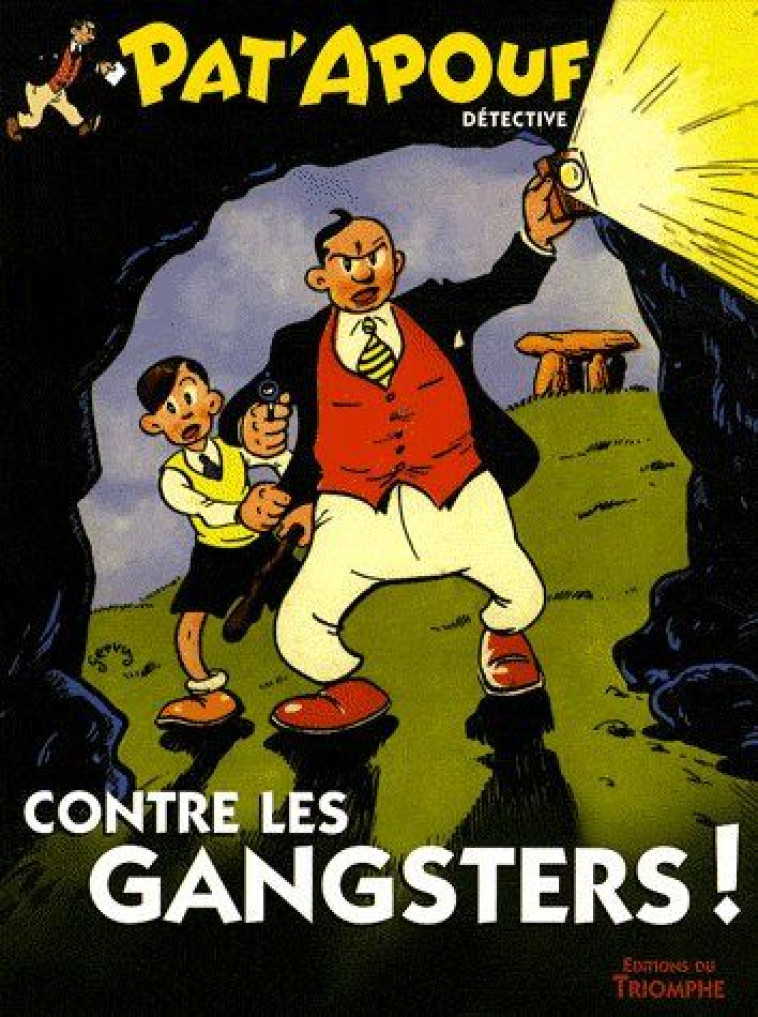 PAT-APOUF DETECTIVE - PAT-APOUF CONTRE LES GANGSTERS!, TOME 4 - GERVY - TRIOMPHE