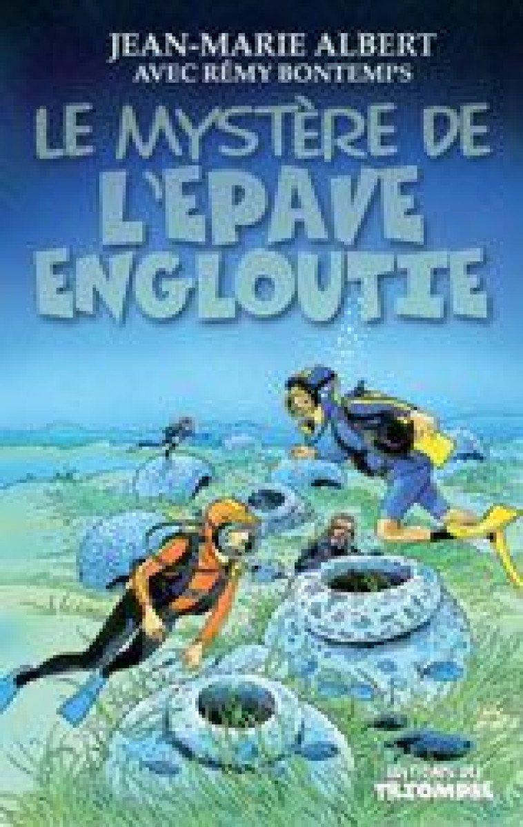 MYSTERES - LE MYSTERE DE L-EPAVE ENGLOUTIE, TOME 2 - ALBERT JEAN-MARIE - TRIOMPHE