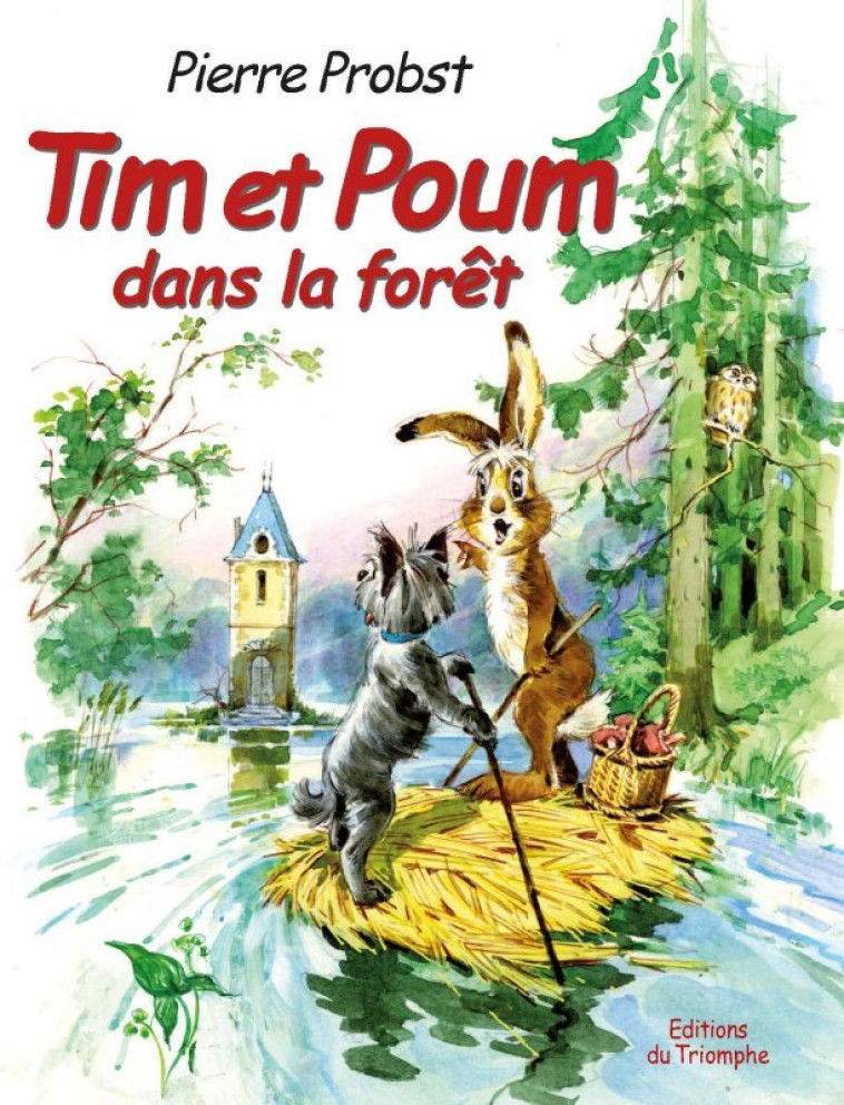 TIM & POUM - TIM ET POUM DANS LA FORET, TOME 8 - Pierre Probst - TRIOMPHE