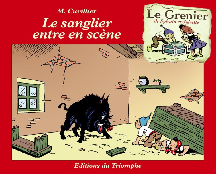 LE GRENIER DE SYLVAIN ET SYLVE - LE SANGLIER ENTRE EN SCENE, TOME 9 - Maurice Cuvillier - TRIOMPHE