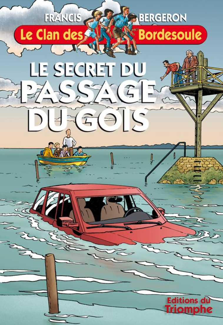 LE CLAN DES BORDESOULE - LE SECRET DU PASSAGE DU GOIS, TOME 29 - BERGERON FRANCIS - Triomphe