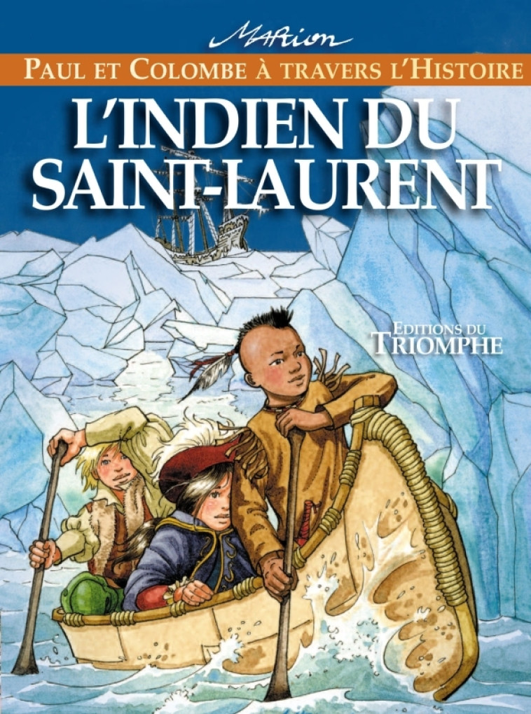 PAUL ET COLOMBE A TRAVERS L-HI - L-INDIEN DU SAINT-LAURENT, TOME 5 - Marion Raynaud de Prigny - TRIOMPHE