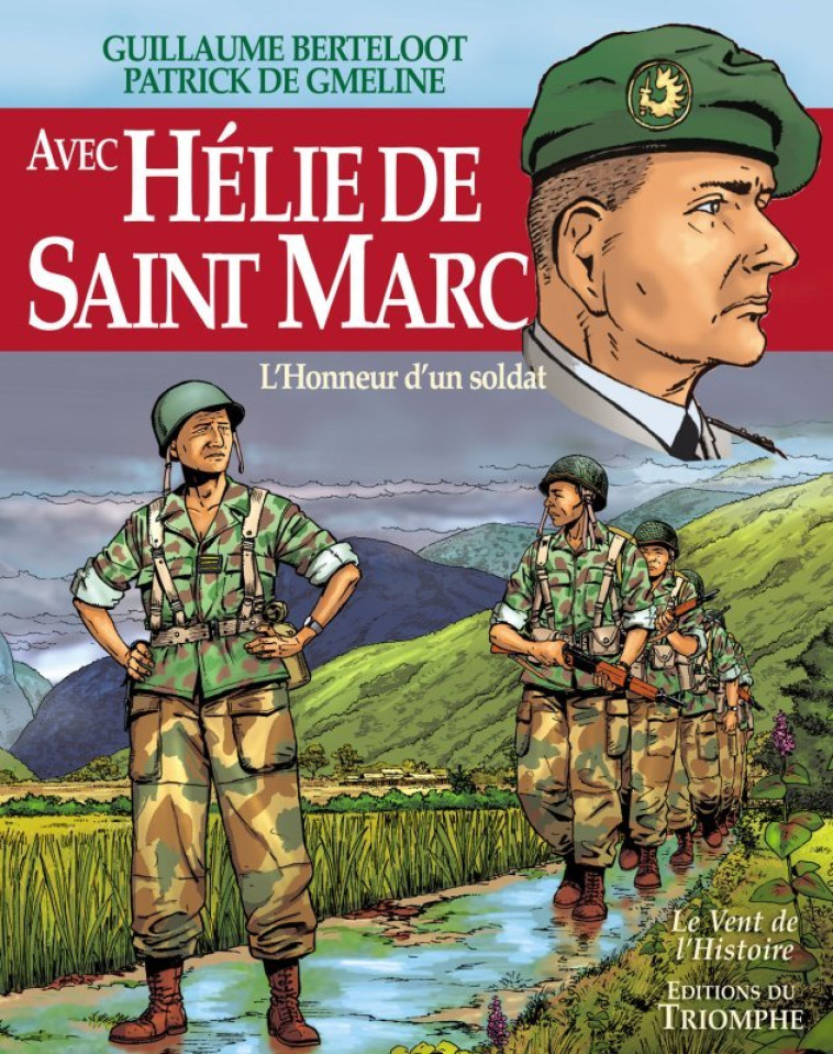 LE VENT DE L-HISTOIRE - AVEC HELIE DE SAINT MARC, L-HONNEUR D-UN SOLDAT - Patrick de Gmeline - TRIOMPHE