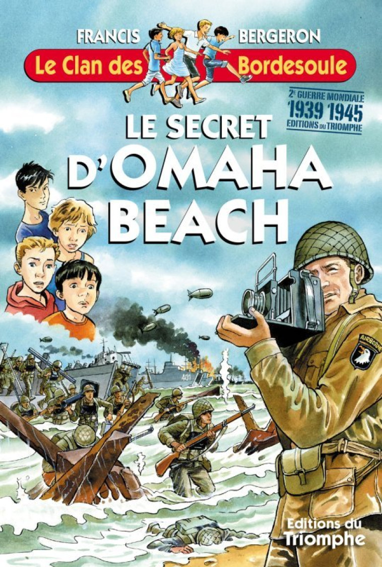 LE CLAN DES BORDESOULE - LE SECRET D-OMAHA BEACH, TOME 30 - Francis BERGERON - TRIOMPHE