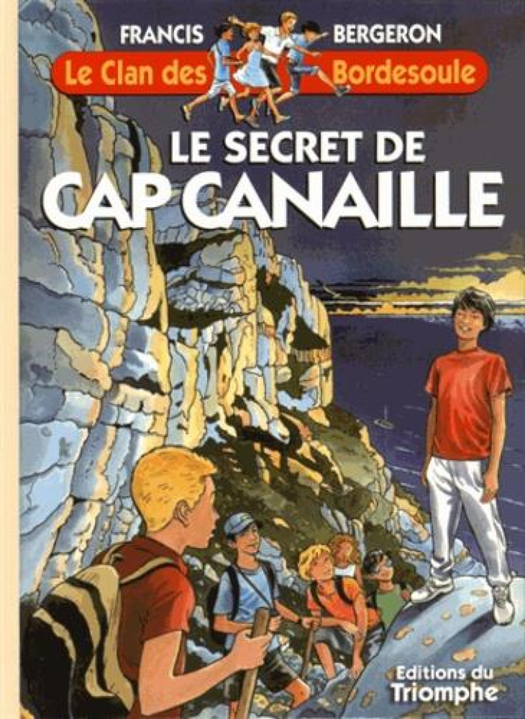 LE CLAN DES BORDESOULE - LE SECRET DE CAP CANAILLE, TOME 31 - BERGERON FRANCIS - Triomphe