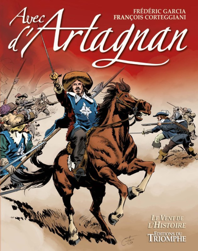 LE VENT DE L-HISTOIRE - AVEC D-ARTAGNAN - François Corteggiani - TRIOMPHE