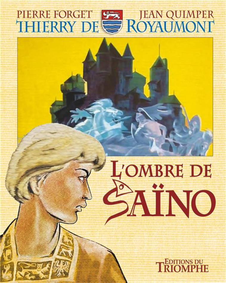 THIERRY DE ROYAUMONT - L-OMBRE DE SAINO, TOME 4 - SEVE/FORGET - Triomphe