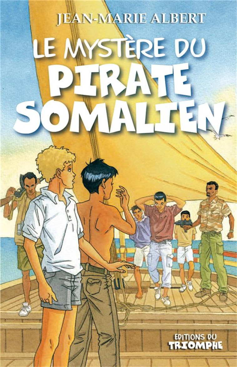 MYSTERES - LE MYSTERE DES PIRATES SOMALIENS, TOME 5 - ALBERT JEAN-MARIE - Triomphe