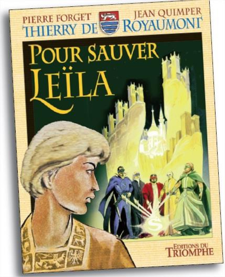 THIERRY DE ROYAUMONT - POUR SAUVER LEILA, TOME 5 - SEVE/FORGET - Triomphe