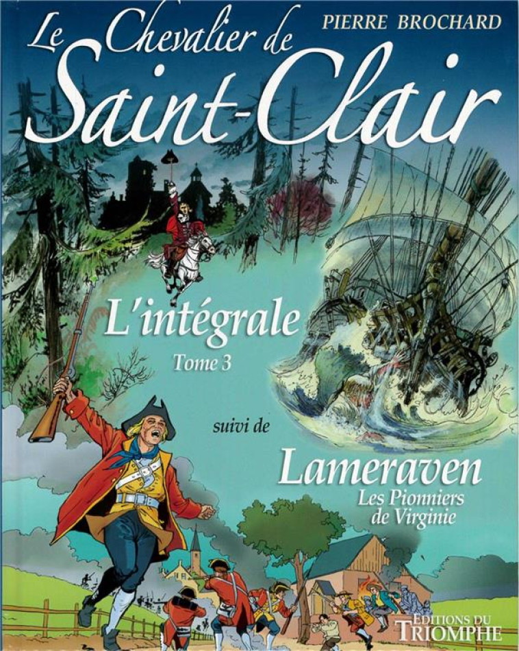 LE CHEVALIER DE SAINT-CLAIR - - LE CHEVALIER DE SAINT-CLAIR L-INTEGRALE TOME 3, TOME 3 - BROCHARD PIERRE - Triomphe