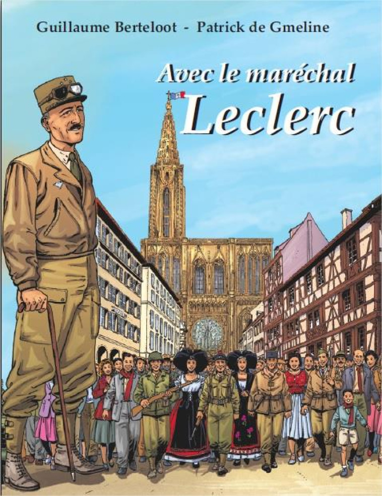 LE VENT DE L-HISTOIRE - AVEC LE MARECHAL LECLERC - DE GMELINE/BERTELOOT - Triomphe