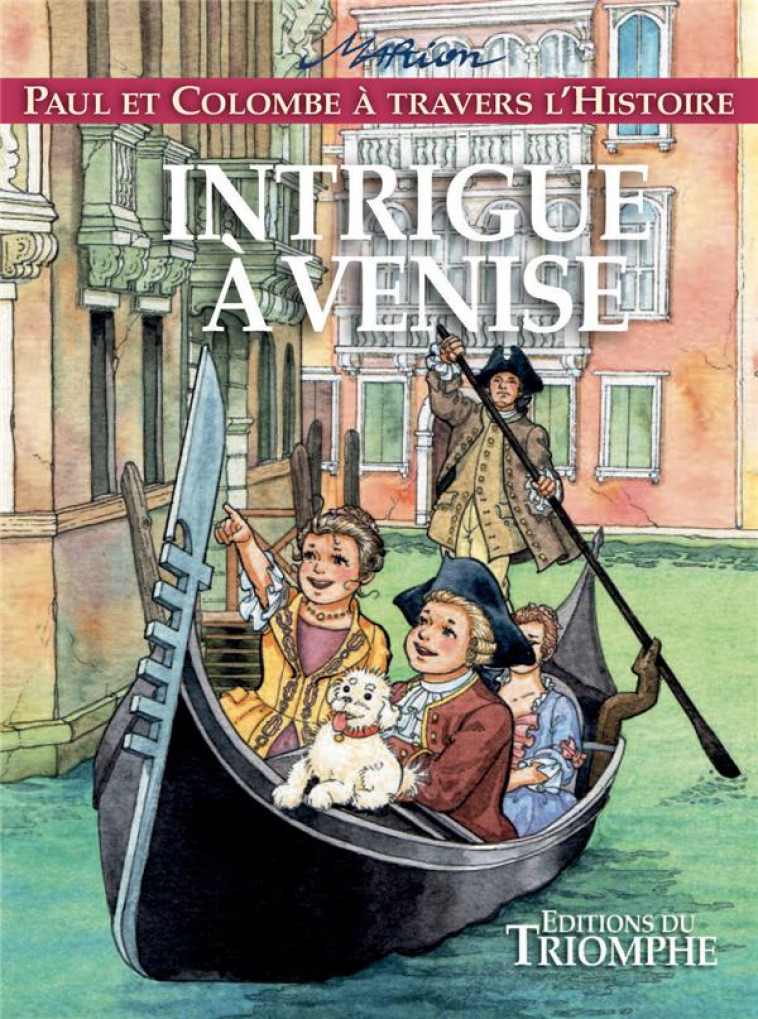 PAUL ET COLOMBE A TRAVERS L-HI - INTRIGUE A VENISE, TOME 9 - RAYNAUD DE PRIGNY M. - TRIOMPHE