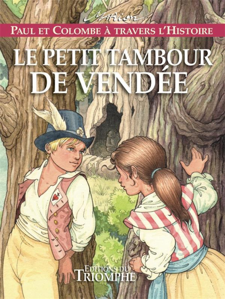 PAUL ET COLOMBE A TRAVERS L-HI - LE PETIT TAMBOUR DE VENDEE, TOME 10 - RAYNAUD DE PRIGNY M. - TRIOMPHE