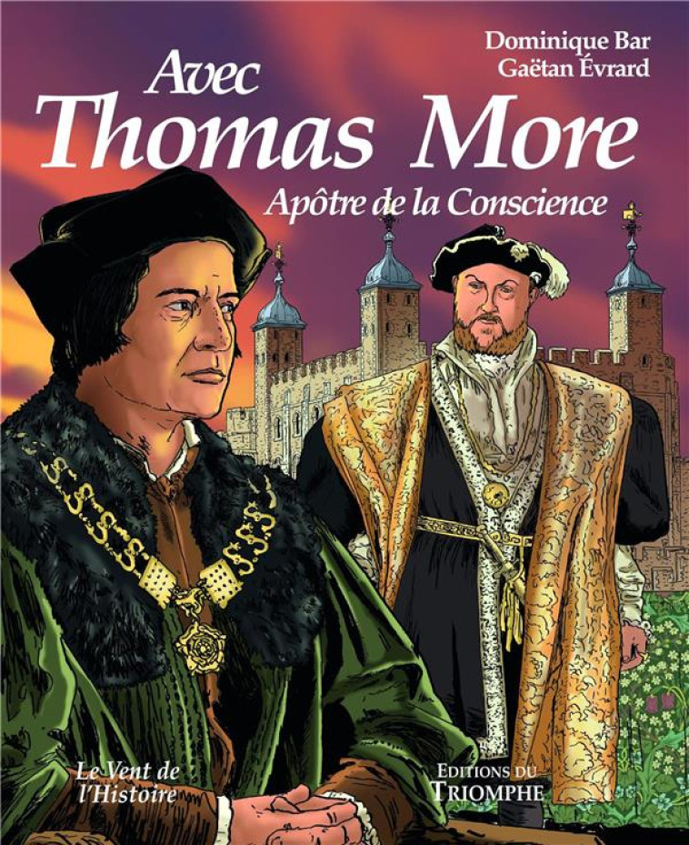 LE VENT DE L-HISTOIRE - AVEC THOMAS MORE - BAR/EVRARD - TRIOMPHE