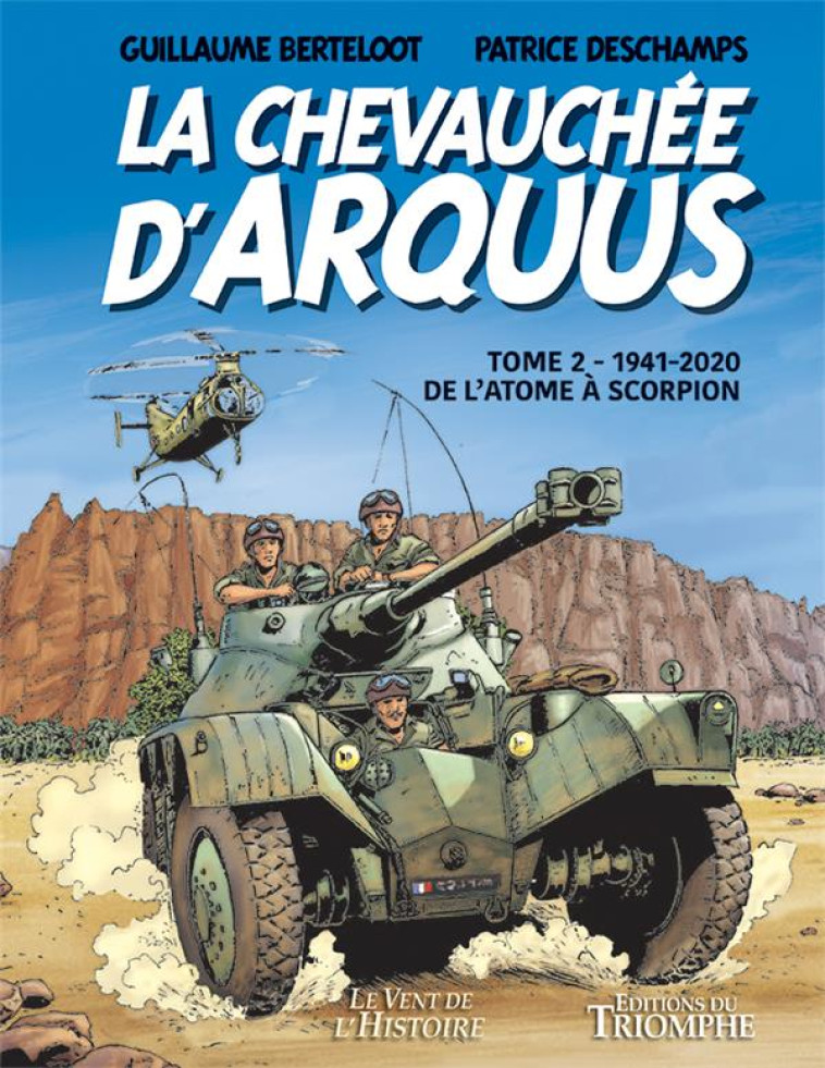 LE VENT DE L-HISTOIRE - LA CHEVAUCHEE D-ARQUUS TOME 2, TOME 2 - DESCHAMPS/BERTELOOT - TRIOMPHE