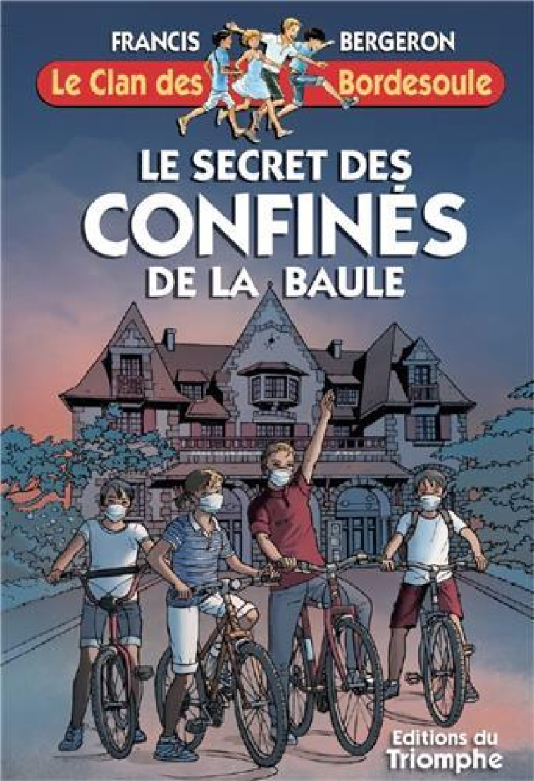 LE CLAN DES BORDESOULE - LE SECRET DES CONFINES DE LA BAULE, TOME 35 - BERGERON FRANCIS - TRIOMPHE