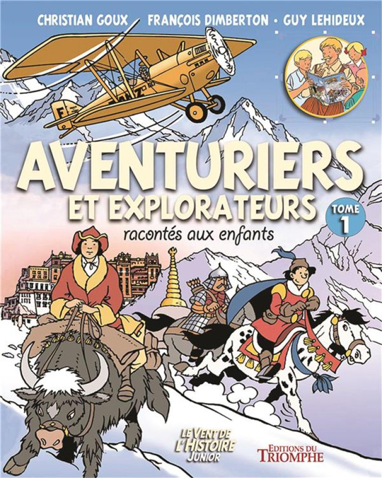 LE VENT DE L-HISTOIRE JUNIOR - AVENTURIERS ET EXPLORATEURS RACONTES AUX ENFANTS TOME 1, TOME 1 - LEHIDEUX/DIMBERTON - TRIOMPHE