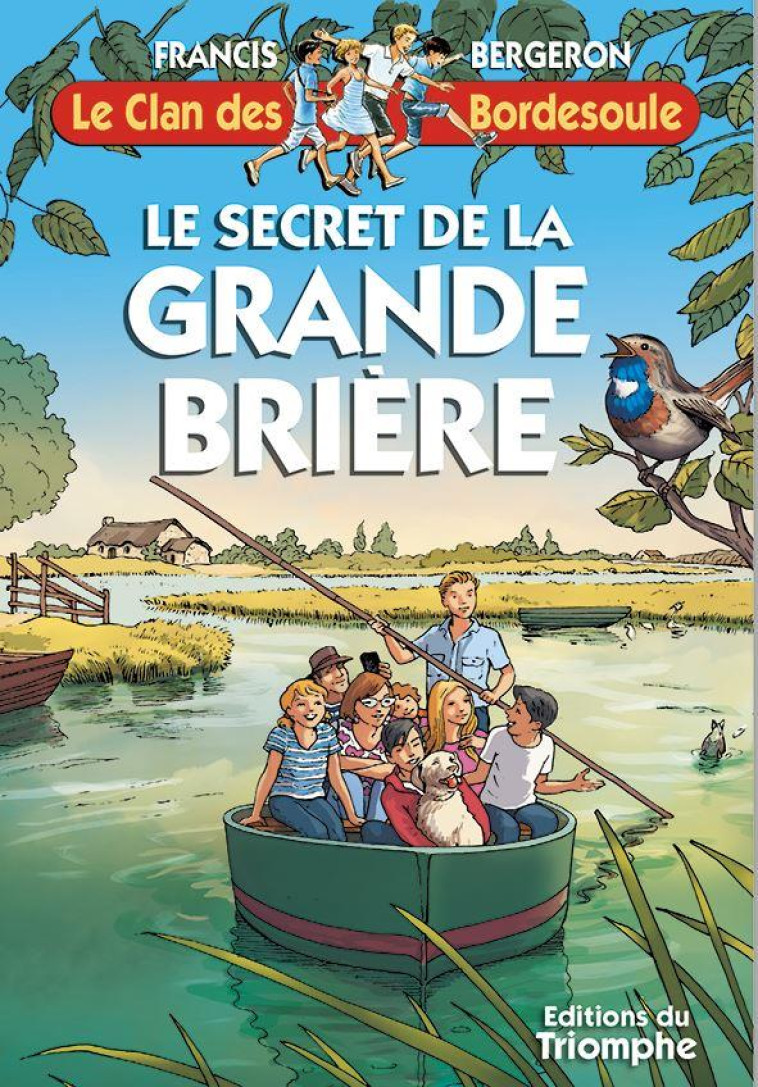 LE CLAN DES BORDESOULE - LE SECRET DE LA GRANDE BRIERE, TOME 36 - BERGERON FRANCIS - TRIOMPHE