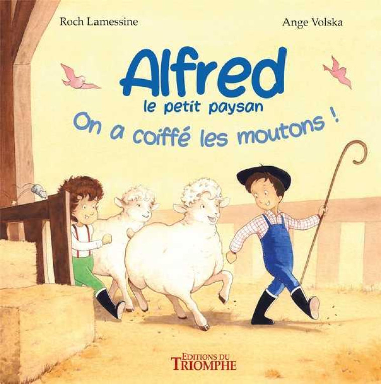 ALFRED LE PETIT PAYSAN - ON A COIFFE LES MOUTONS, TOME 1 - LAMESSINE/VOLSKA - TRIOMPHE