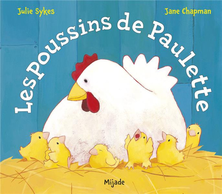 LES POUSSINS DE PAULETTE - SYKES/CHAPMAN - MIJADE