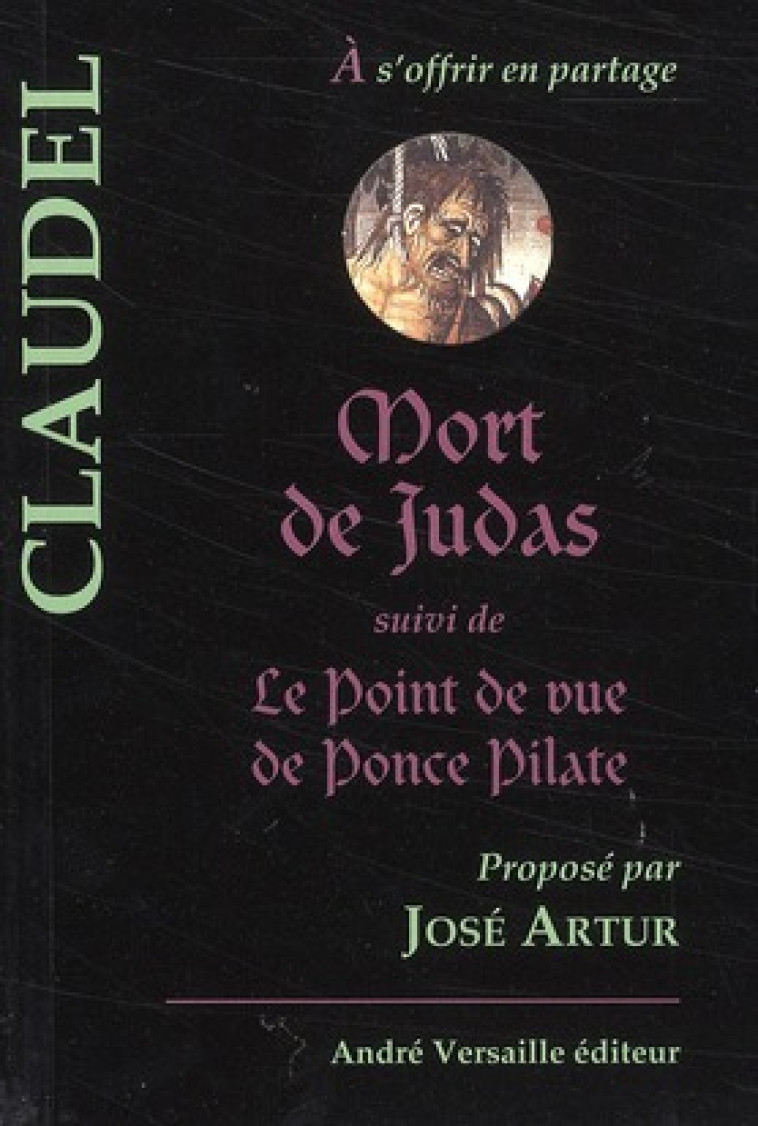 MORT DE JUDAS ET LE POINT DE VUE DE PONCE PILATE - CLAUDEL PAUL - ANDRE VERSAILLE