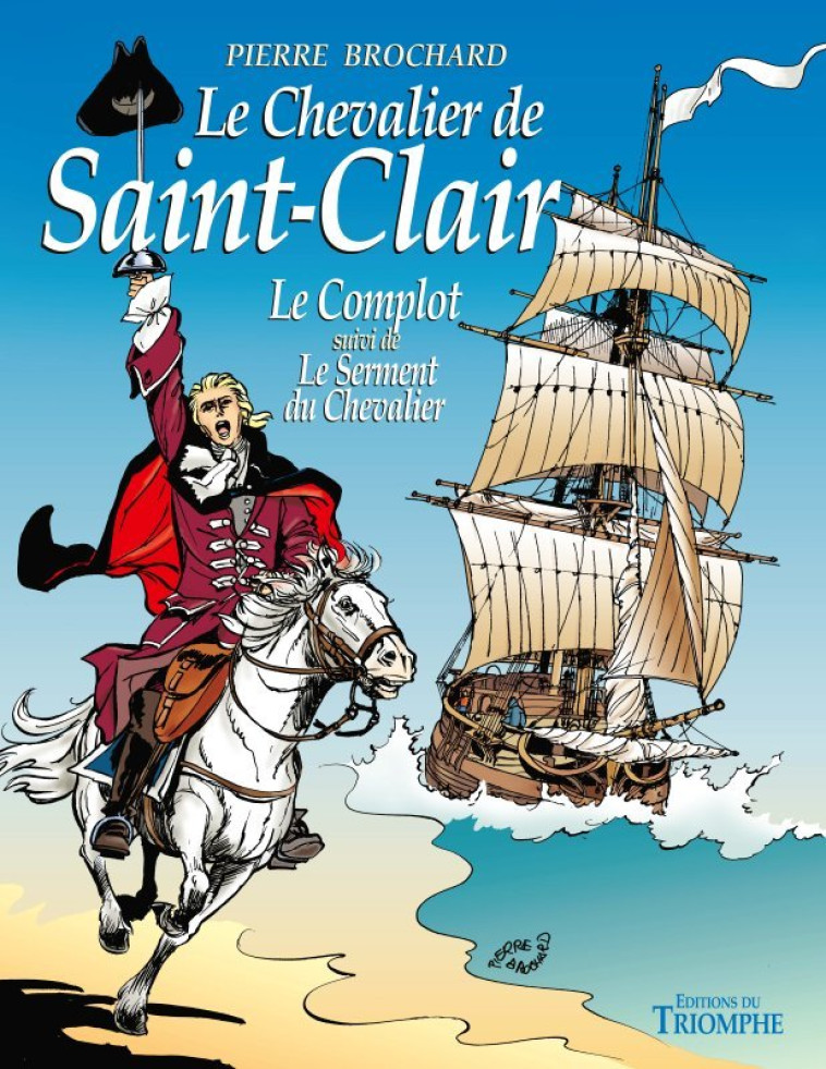 LE CHEVALIER DE SAINT-CLAIR - LE COMPLOT / LE SERMENT DU CHEVALIER, TOME 1 - Pierre Brochard - TRIOMPHE