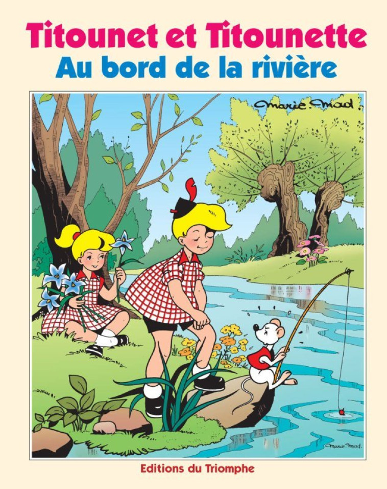 TITOUNET ET TITOUNETTE - AU BORD DE LA RIVIERE, TOME 6 -  Marie-mad - TRIOMPHE