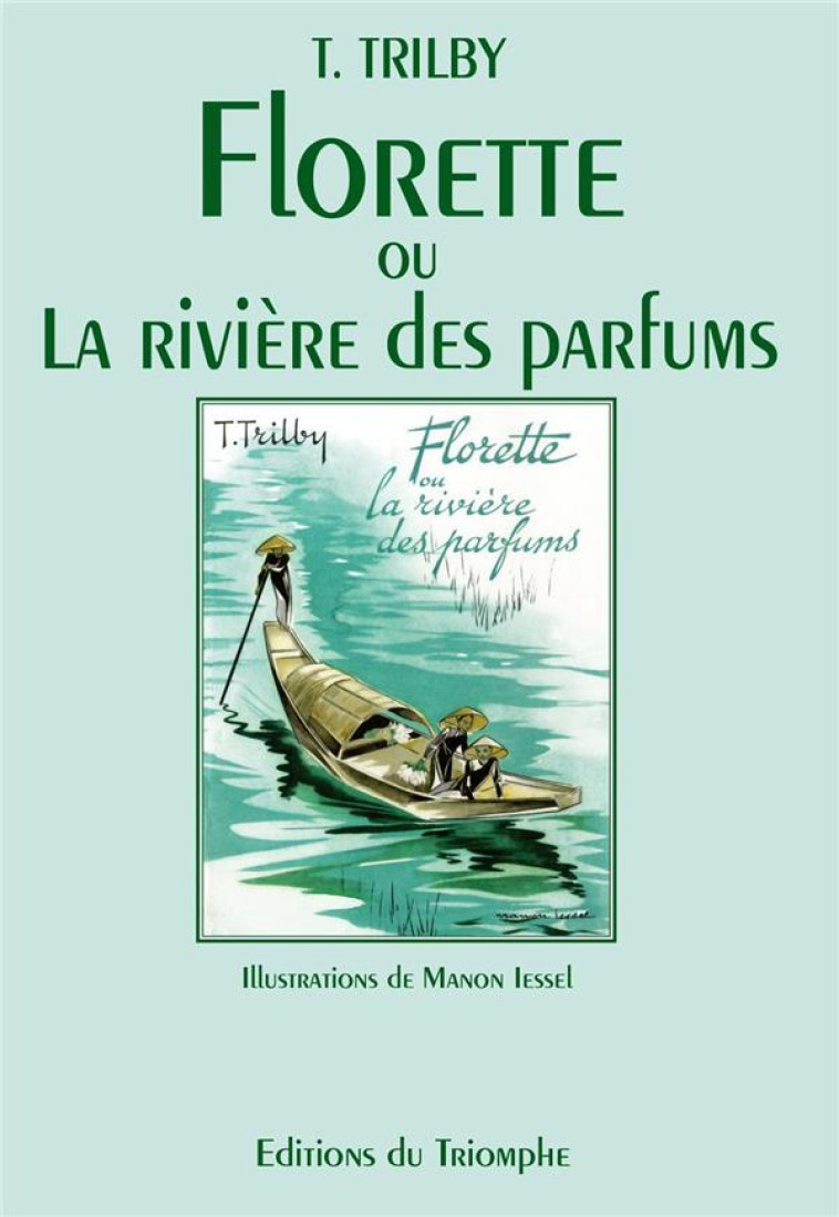 TRILBY - FLORETTE OU LA RIVIERE DES PARFUMS, TOME 21 - TRILBY/IESSEL - TRIOMPHE