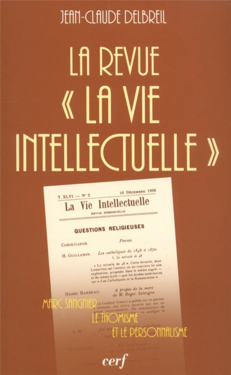 LA REVUE  LA VIE INTELLECTUELLE  - DELBREIL JEAN-CLAUDE - CERF