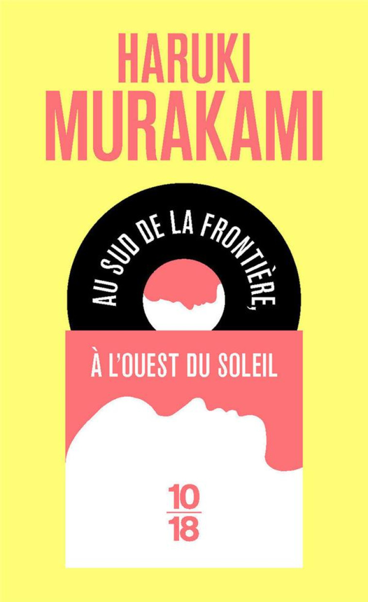 AU SUD DE LA FRONTIERE, A L-OUEST DU SOLEIL - MURAKAMI - 10 X 18