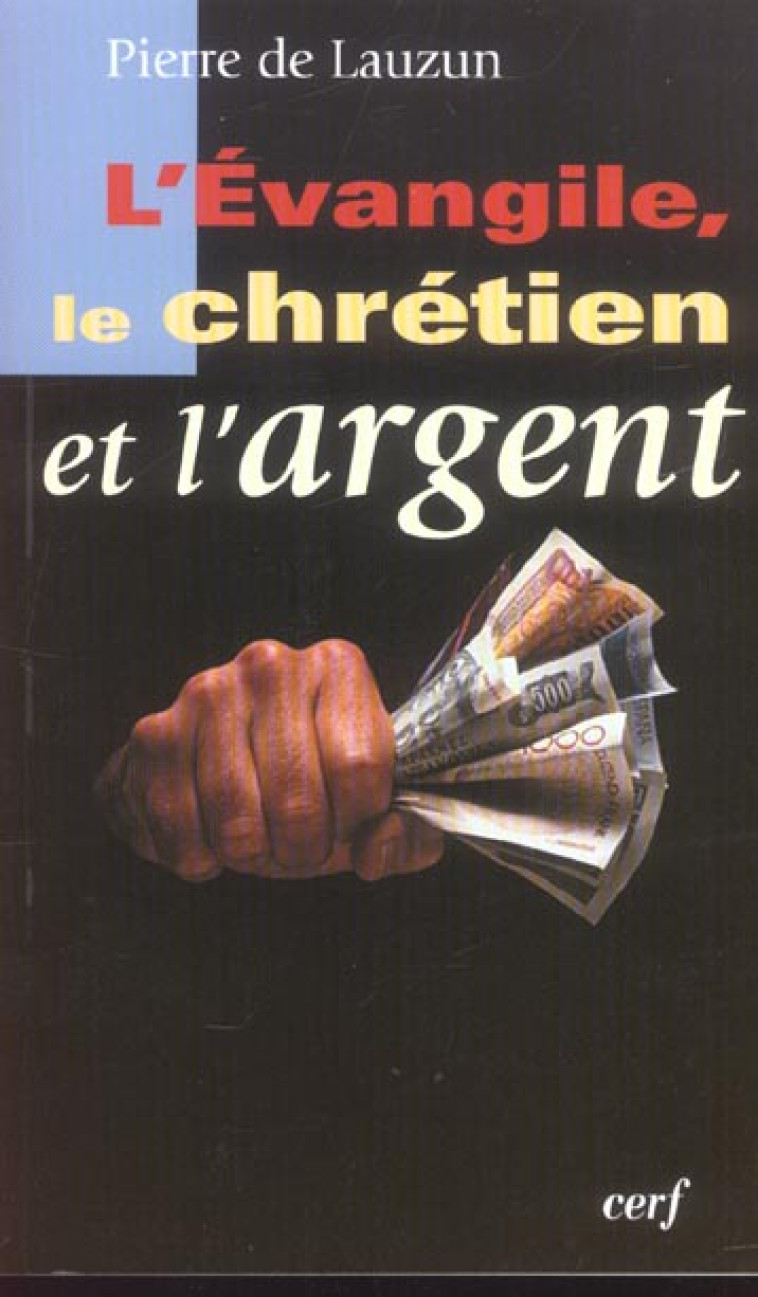 L-EVANGILE, LE CHRETIEN ET L-ARGENT - LAUZUN PIERRE DE - CERF