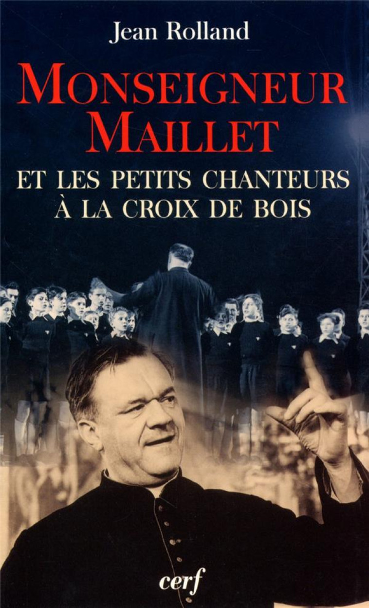 MONSEIGNEUR MAILLET ET LES PETITS CHANTEURS A LA CROIX DE BOIS - ROLLAND JEAN - CERF