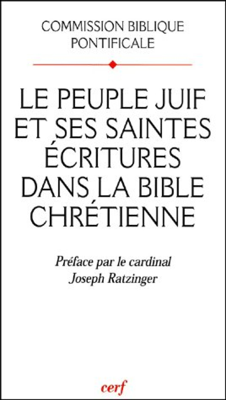 LE PEUPLE JUIF ET SES SAINTES ECRITURES DANS LA BIBLE CHRETIENNE - COM BIBLIQ PONTIFIC - CERF