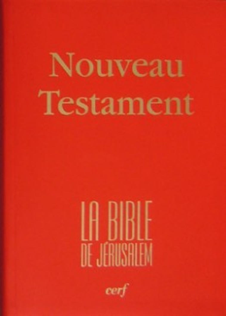 NOUVEAU TESTAMENT DE LA BIBLE DE JÉRUSALEM -  EBAF - CERF