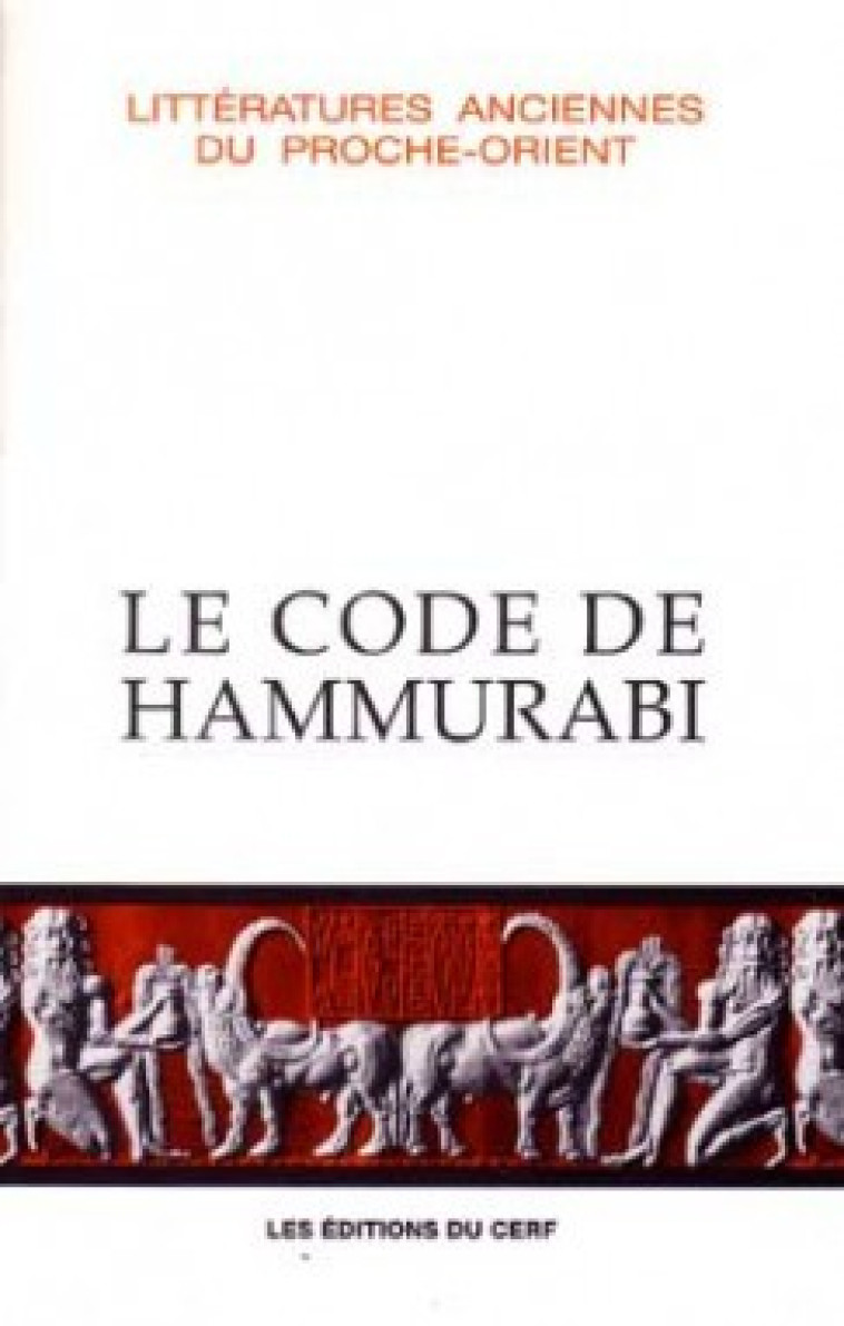 LE CODE DE HAMMURABI - Finet André, FINET ANDRE  - CERF