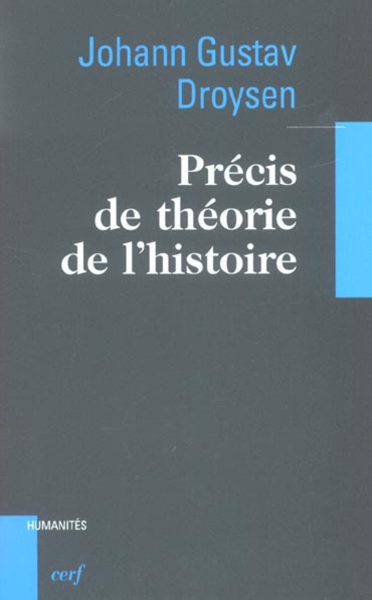 PRECIS DE THEORIE DE L-HISTOIRE - DROYSEN JOHANN GUSTA - CERF