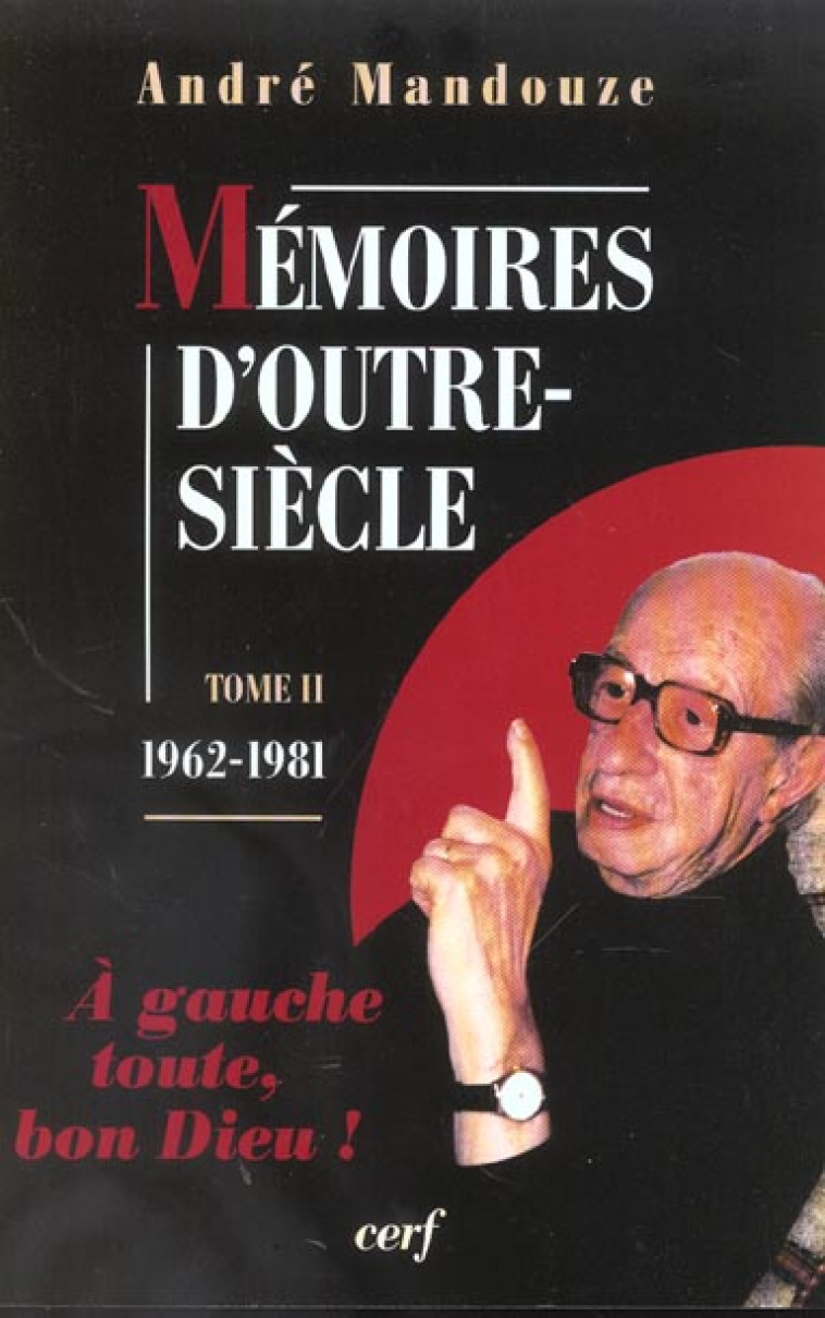 MEMOIRES D-OUTRE-SIECLE - TOME 2 1962-1981 - MANDOUZE ANDRE - CERF