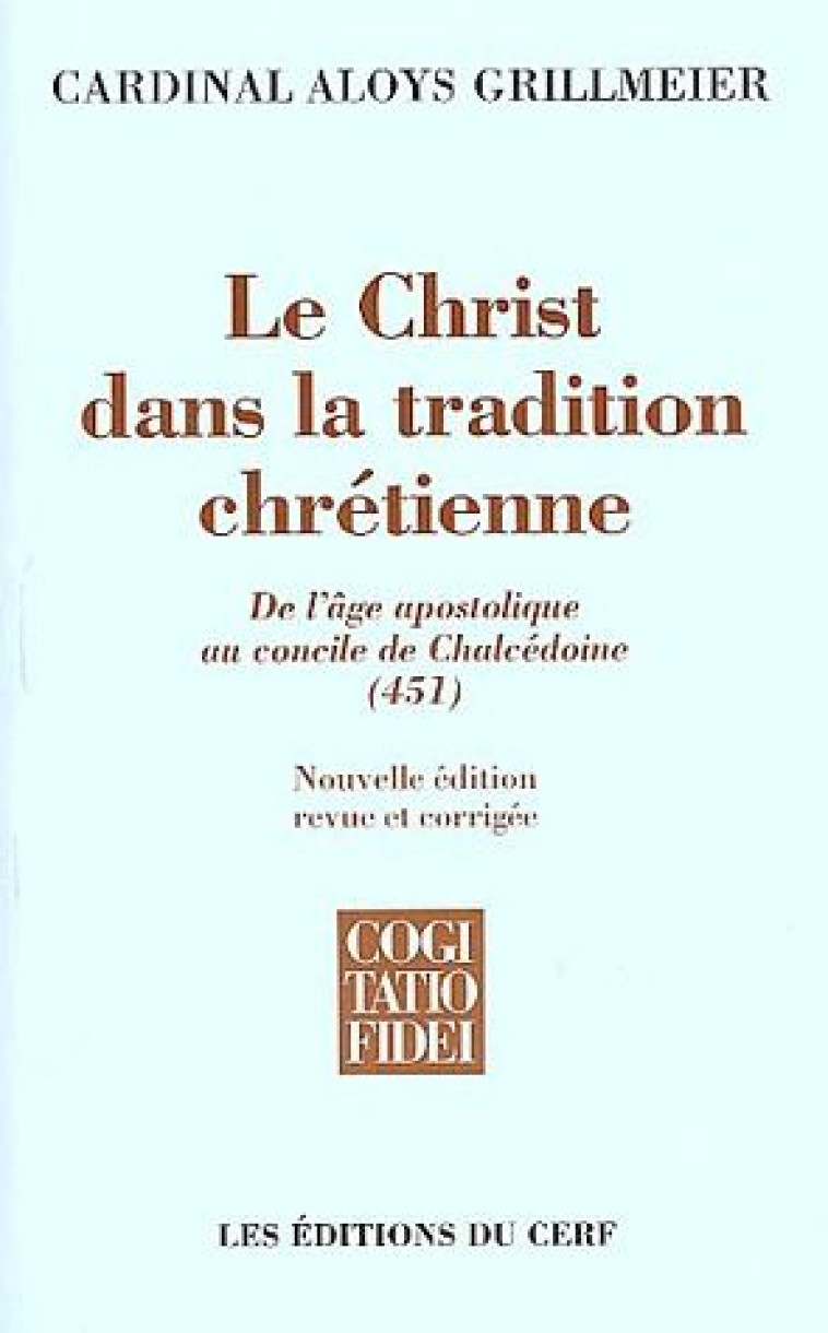 LE CHRIST DANS LA TRADITION CHRETIENNE - TOME 1 - GRILLMEIER ALOYS - CERF