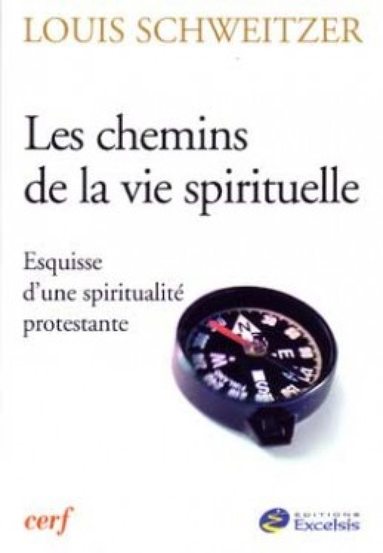 LES CHEMINS DE LA VIE SPIRITUELLE - Schweitzer Louis, SCHWEITZER LOUIS  - CERF