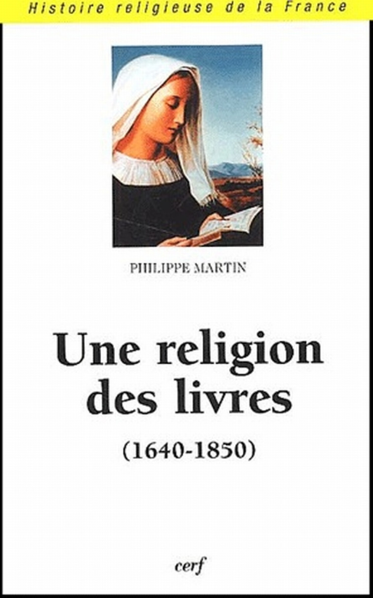 UNE RELIGION DES LIVRES (1640-1850) - COLLECTIF - CERF