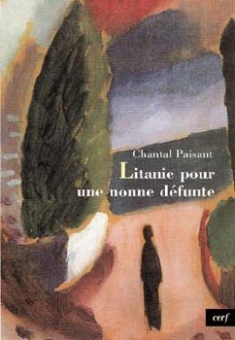 LITANIE POUR UNE NONNE DÉFUNTE - Paisant Chantal, PAISANT CHANTAL  - CERF