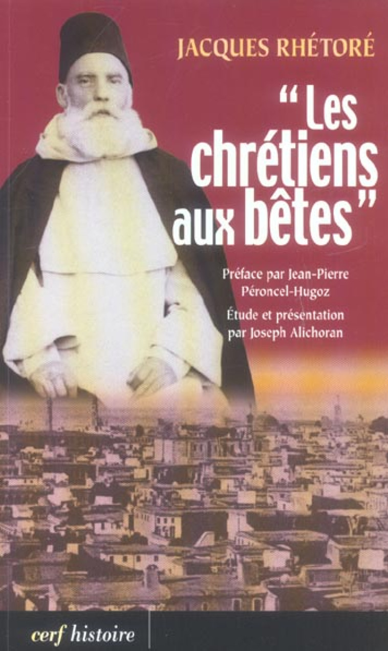 LES CHRETIENS AUX BETES - RHETORE JACQUES - CERF