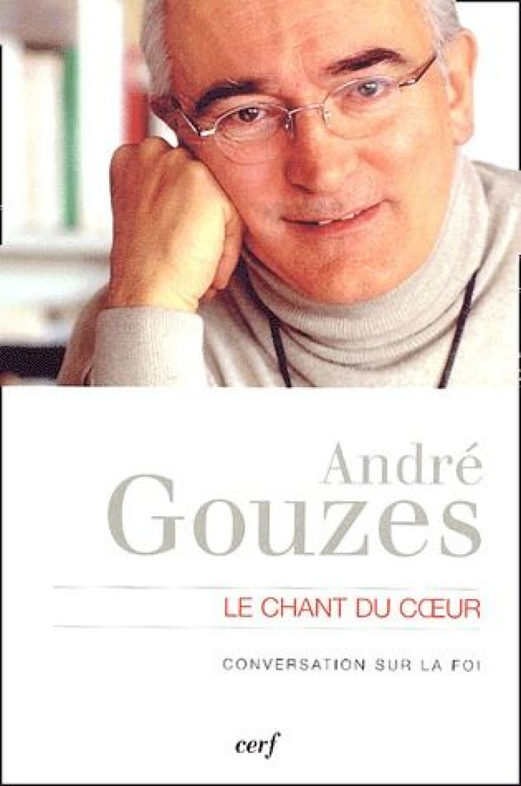 LE CHANT DU COEUR - GOUZES ANDRE - CERF