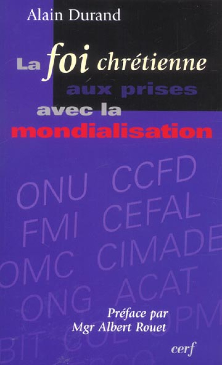 LA FOI CHRETIENNE AUX PRISES AVEC LA MONDIALISATION - DURAND ALAIN - CERF