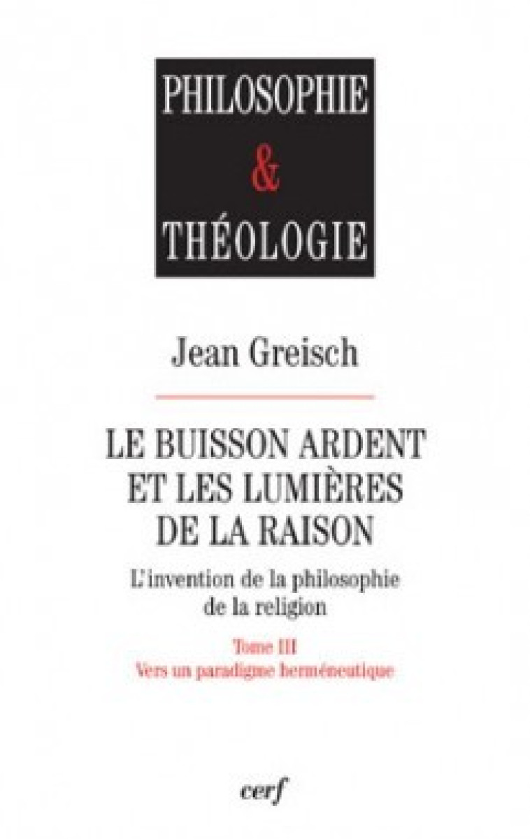 LE BUISSON ARDENT ET LES LUMIÈRES DE LA RAISON, 3 - Greisch Jean, Greisch jean  - CERF